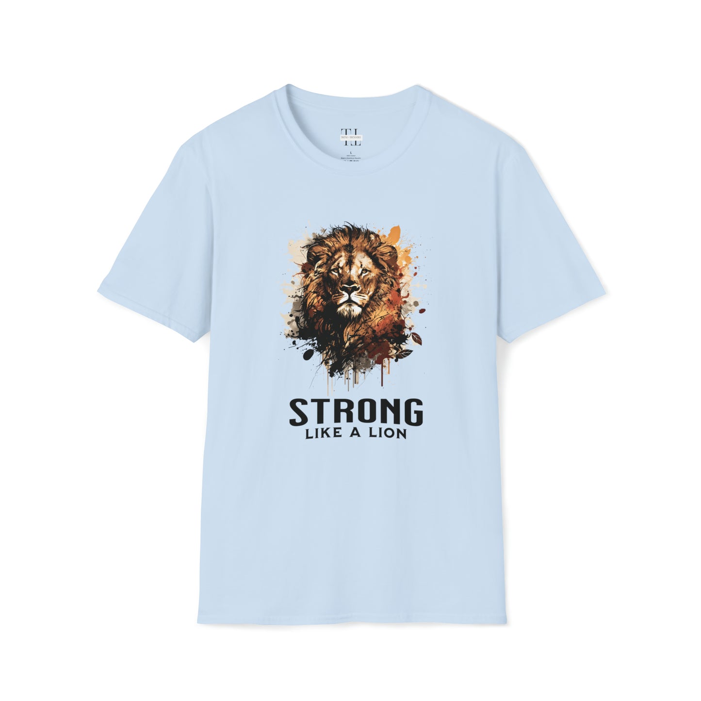 Strong Like a Lion Everyday T Shirt